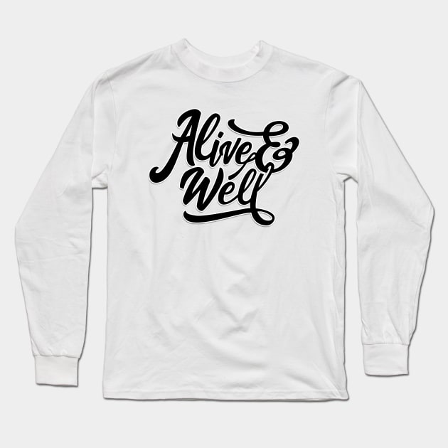 Alive & Well Long Sleeve T-Shirt by MellowGroove